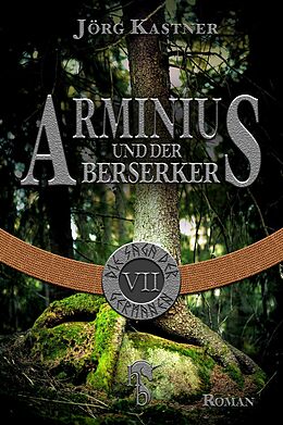 E-Book (epub) Arminius und der Berserker von Jörg Kastner