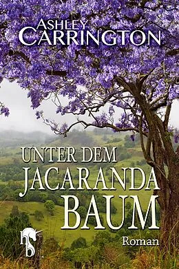E-Book (epub) Unter dem Jacarandabaum von Ashley Carrington