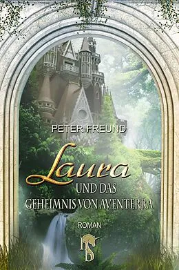 E-Book (epub) Laura und das Geheimnis von Aventerra von Peter Freund