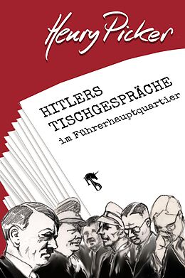 E-Book (epub) Hitlers Tischgespräche im Führerhauptquartier von Henry Picker