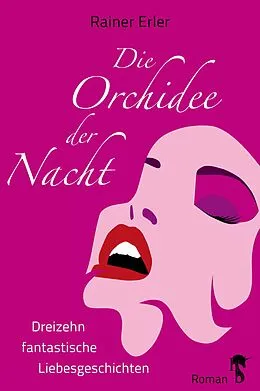 E-Book (epub) Die Orchidee der Nacht von Rainer Erler