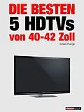 E-Book (epub) Die besten 5 HDTVs von 40 bis 42 Zoll von Tobias Runge, Herbert Bisges