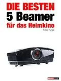 E-Book (epub) Die besten 5 Beamer für das Heimkino von Tobias Runge, Timo Wolters