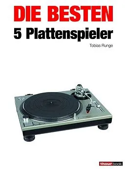 E-Book (epub) Die besten 5 Plattenspieler von Tobias Runge, Thomas Schmidt, Michael Voigt