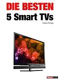 E-Book (epub) Die besten 5 Smart TVs von Tobias Runge, Herbert Bisges