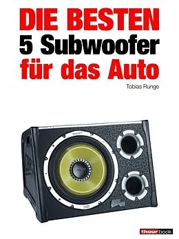E-Book (epub) Die besten 5 Subwoofer für das Auto von Tobias Runge, Elmar Michels