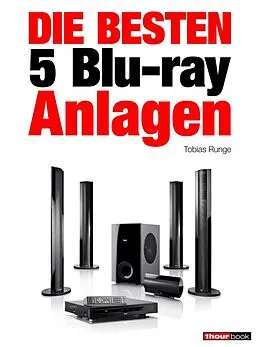 E-Book (epub) Die besten 5 Blu-ray-Anlagen von Tobias Runge, Heinz Köhler, Roman Maier