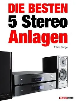 E-Book (epub) Die besten 5 Stereo-Anlagen von Tobias Runge, Christian Rechenbach, Thomas Schmidt