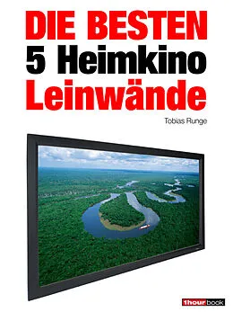 E-Book (epub) Die besten 5 Heimkino-Leinwände von Tobias Runge, Timo Wolters