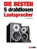 E-Book (epub) Die besten 5 drahtlosen Lautsprecher von Tobias Runge, Elmar Michels, Thomas Schmidt