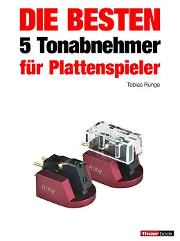 E-Book (epub) Die besten 5 Tonabnehmer für Plattenspieler von Tobias Runge, Holger Barske, Thomas Schmidt