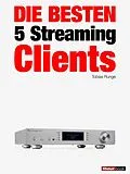 E-Book (epub) Die besten 5 Streaming-Clients von Tobias Runge, Christian Rechenbach