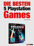 E-Book (epub) Die besten 5 Playstation-Games von Tobias Runge, Marc Schlossarek, Jochen Schmitt