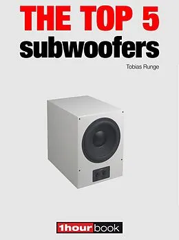 E-Book (epub) The top 5 subwoofers von Tobias Runge, Roman Maier