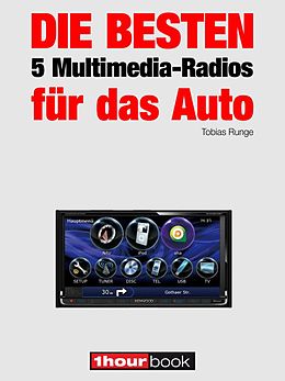 E-Book (epub) Die besten 5 Multimedia-Radios für das Auto von Tobias Runge, Guido Randerath