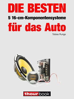E-Book (epub) Die besten 5 16-cm-Komponentensysteme für das Auto von Tobias Runge, Elmar Michels