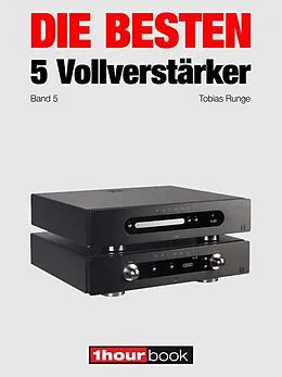 E-Book (epub) Die besten 5 Vollverstärker (Band 5) von Tobias Runge, Christian Rechenbach, Thomas Schmidt