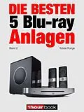E-Book (epub) Die besten 5 Blu-ray-Anlagen (Band 2) von Tobias Runge, Thomas Johannsen, Heinz Köhler