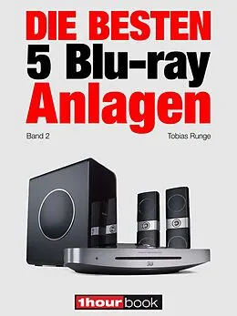 E-Book (epub) Die besten 5 Blu-ray-Anlagen (Band 2) von Tobias Runge, Thomas Johannsen, Heinz Köhler