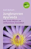 E-Book (epub) Jungbrunnen Ayurveda von Axel Burkart