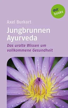 E-Book (epub) Jungbrunnen Ayurveda von Axel Burkart