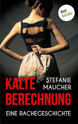 E-Book (epub) Kalte Berechnung von Stefanie Maucher