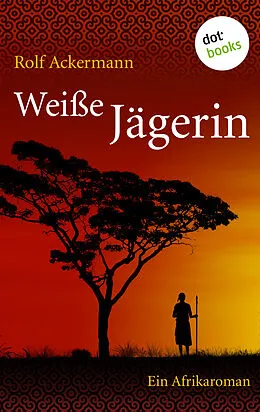 E-Book (epub) Das Leuchten der Savanne von Rolf Ackermann