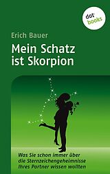 E-Book (epub) Mein Schatz ist Skorpion von Erich Bauer