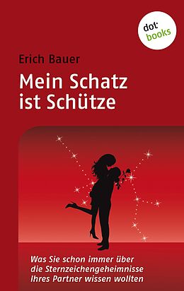 E-Book (epub) Mein Schatz ist Schütze von Erich Bauer
