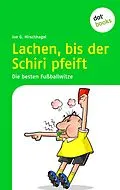 E-Book (epub) Lachen, bis der Schiri pfeift von Joe G. Hirschhagel
