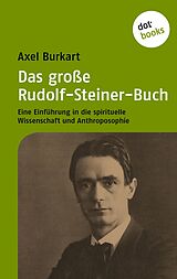 E-Book (epub) Das große Rudolf-Steiner-Buch von Axel Burkart