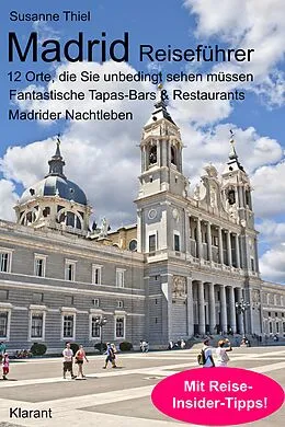 E-Book (epub) Madrid Reiseführer. 12 Orte, die Sie unbedingt sehen &amp; erleben müssen! von Susanne Thiel