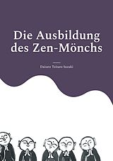 E-Book (epub) Die Ausbildung des Zen-Mönchs von Daisetz Teitaro Suzuki