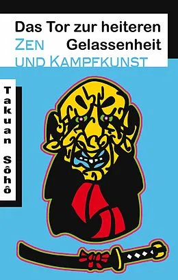 E-Book (epub) Das Tor zur heiteren Gelassenheit von Soho Takuan