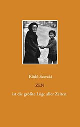 E-Book (epub) Zen ist die größte Lüge aller Zeiten von Kôdô Sawaki