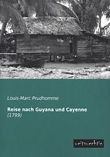Kartonierter Einband Reise nach Guyana und Cayenne von Louis-Marc Prudhomme