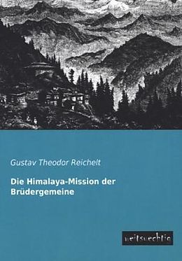 Kartonierter Einband Die Himalaya-Mission der Brüdergemeine von Gustav Theodor Reichelt