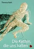 E-Book (epub) Die Ketten, die uns halten von Theresa Rath
