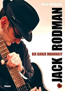 E-Book (epub) Jack Rodman - Die ganze Wahrheit von Arno Wilhelm