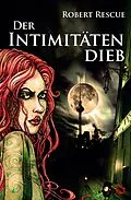 E-Book (epub) Der Intimitätendieb von Robert Rescue