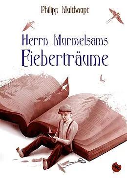 E-Book (epub) Herrn Murmelsams Fieberträume von Philipp Multhaupt