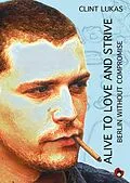 E-Book (epub) Alive to Love and Strive von Clint Lukas