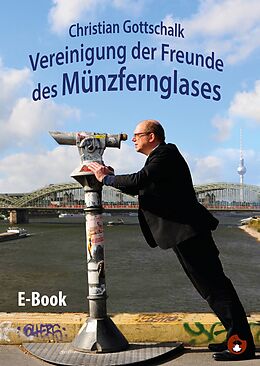 E-Book (epub) Vereinigung der Freunde des Münzfernglases von Christian Gottschalk