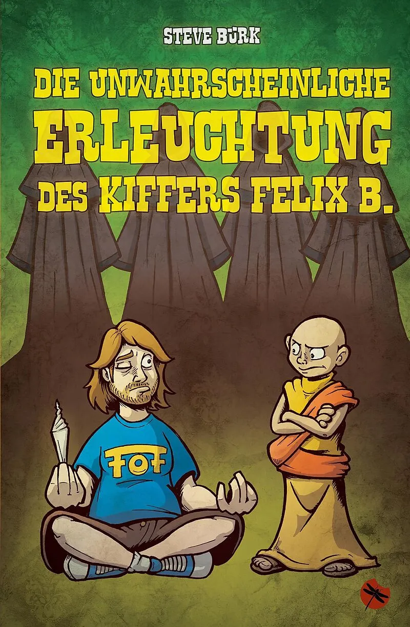 Die unwahrscheinliche Erleuchtung des Kiffers Felix B.