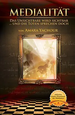 E-Book (epub) Medialität - Das Unsichtbare wird sichtbar von Amara Yachour