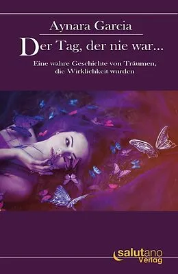 E-Book (epub) Der Tag, der nie war... von Aynara Garcia