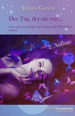 E-Book (epub) Der Tag, der nie war... 2. Auflage von Aynara Garcia