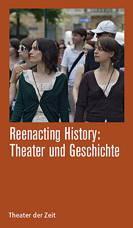 Paperback Reenacting History: Theater &amp; Geschichte von 