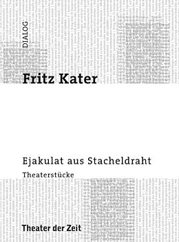 Paperback Ejakulat aus Stacheldraht von Fritz Kater