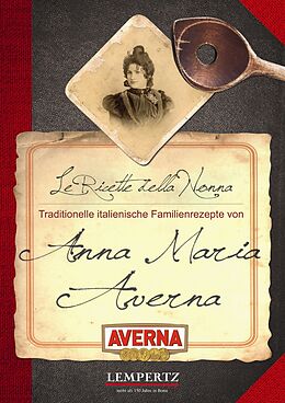 Kartonierter Einband Kochen mit Averna - die Familienrezepte von Anna Maria Averna von Edition Lempertz